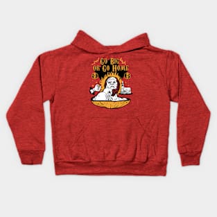 go big go home Kids Hoodie